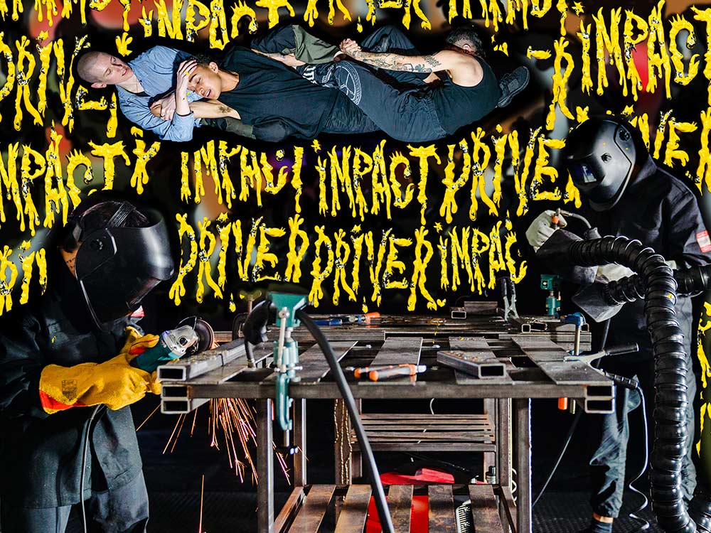 Eve Stainton and two other performers are interlocked with legs and arms, floating collage-style above bright yellow text reading IMPACT DRIVER and two people in welding suits welding steel on a workbench 